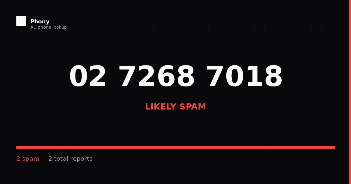 (02) 7268 7018 - Who Called? Scam Check | Phony.com.au
