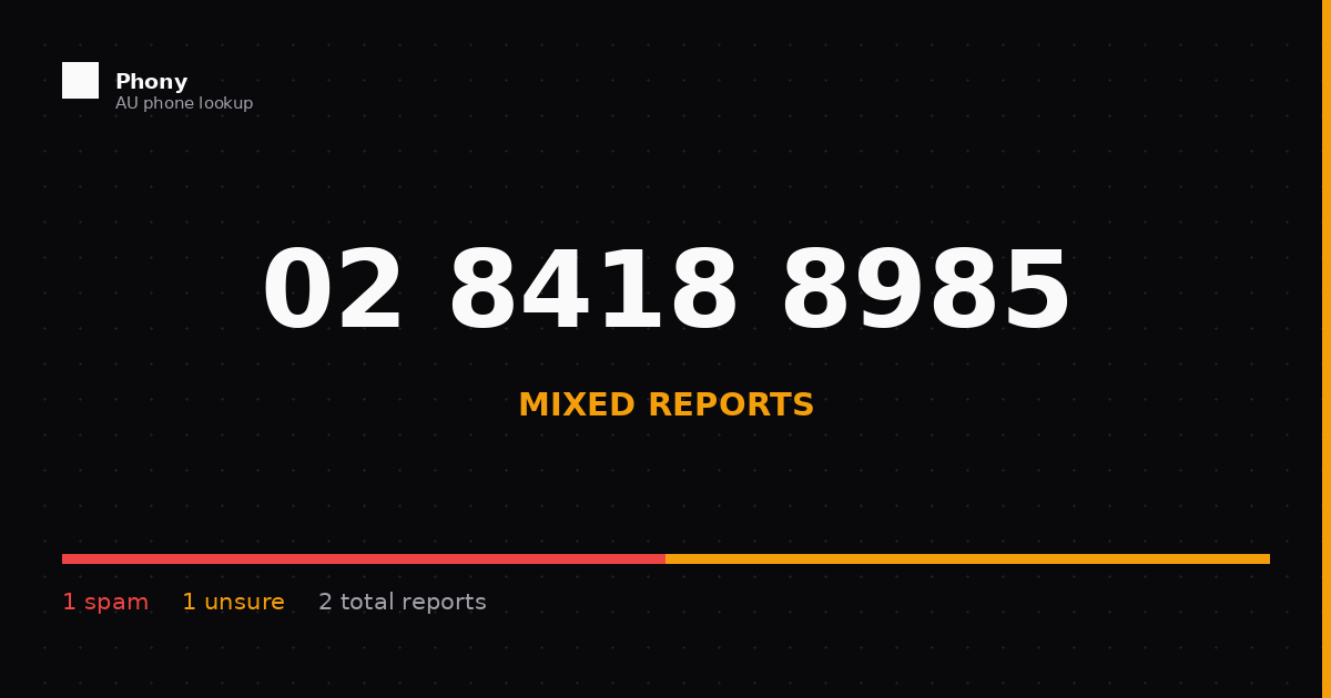 (02) 8418 8985 - Who Called? Scam Check | Phony.com.au