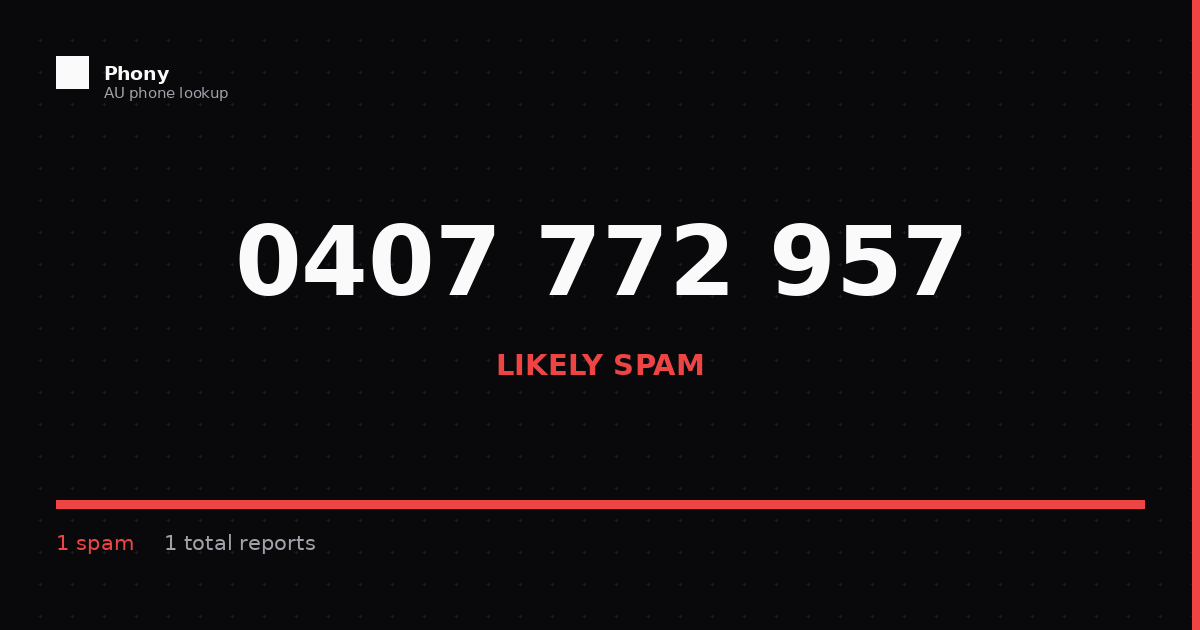 0407 772 957 - Who Called? Scam Check | Phony.com.au