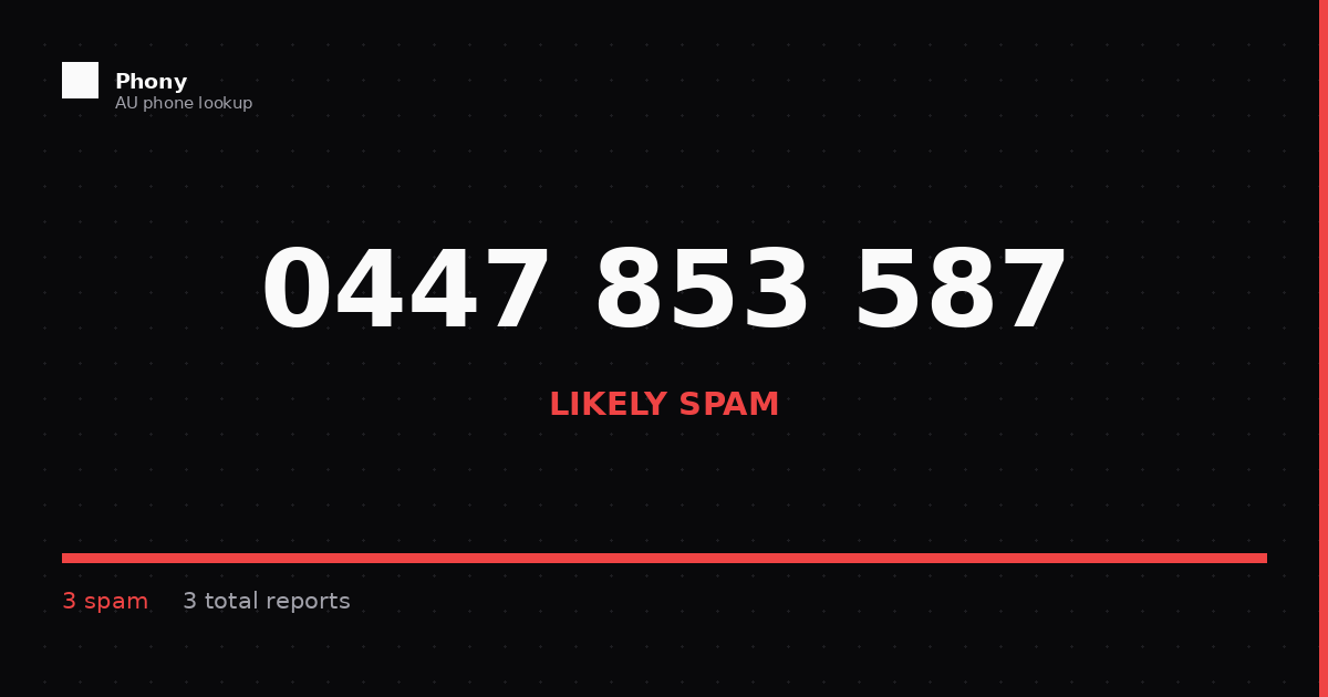 0447 853 587 - Who Called? Scam Check | Phony.com.au