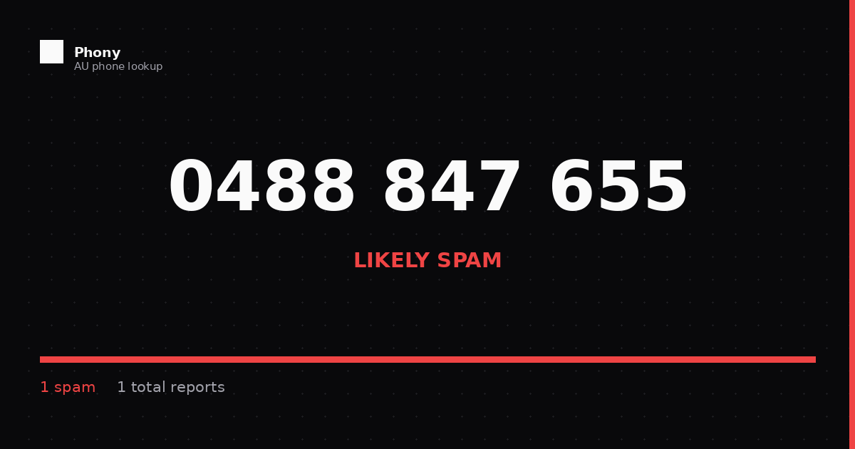 0488 847 655 - Who Called? Scam Check | Phony.com.au