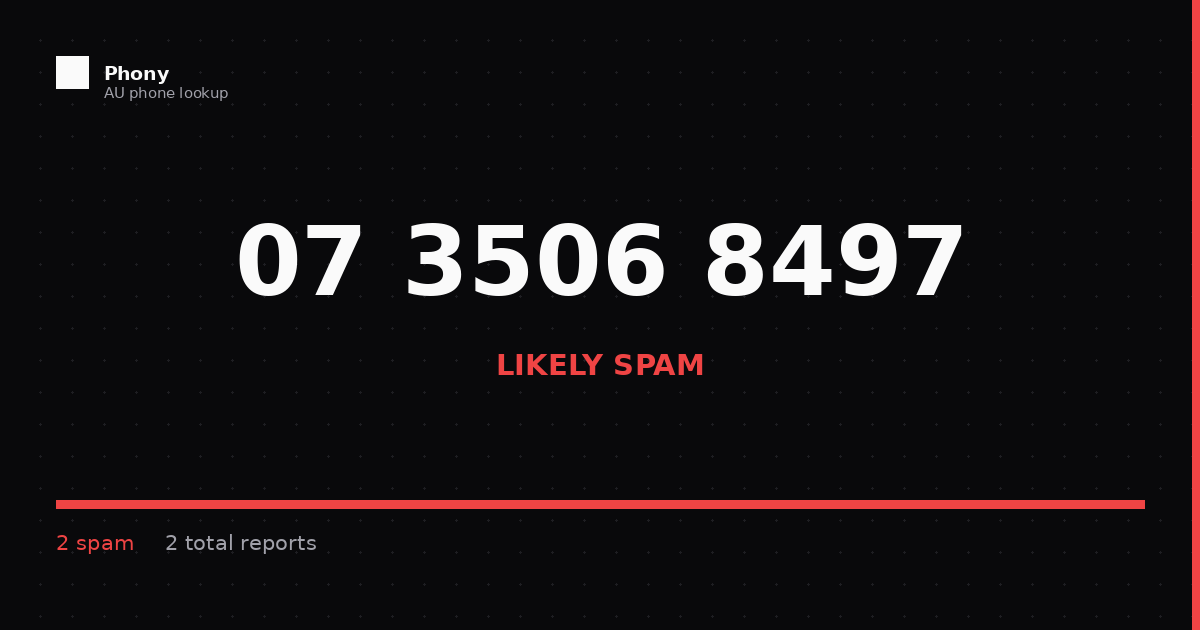 (07) 3506 8497 - Who Called? Scam Check | Phony.com.au